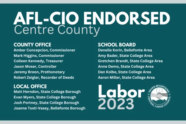List of candidates endorsed by Seven Mountains AFL-CIO.